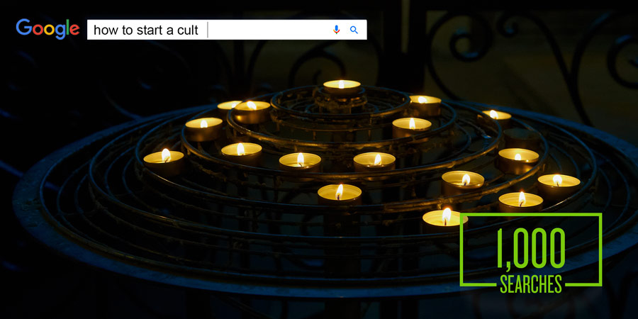 weird google searches - starting a cult