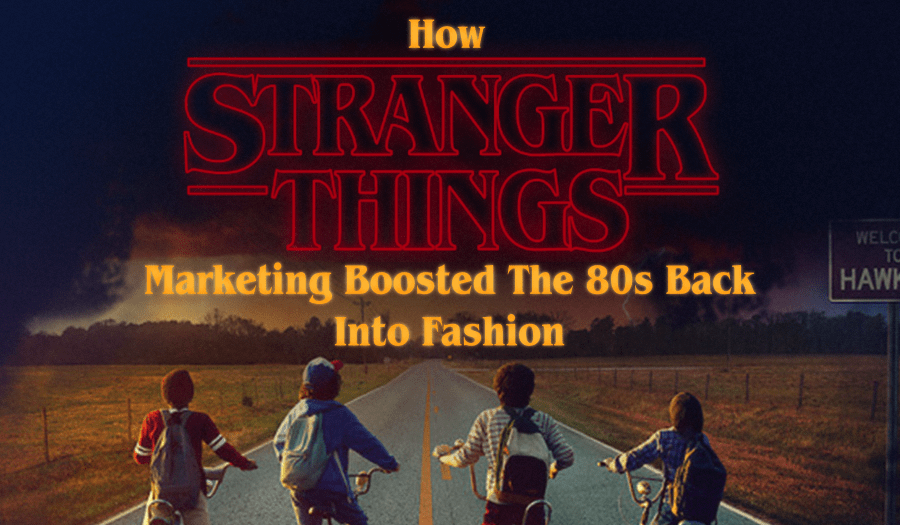 Marketing Matters: Stranger Things: From Content to Merchandise